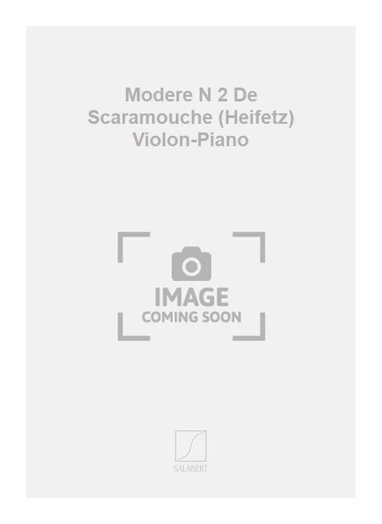 Modere N 2 De Scaramouche (Heifetz) Violon-Piano